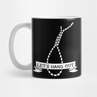 Let's Hang Out Mug